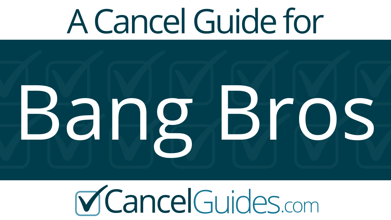 Bang Bros Cancel Guide CancelGuides