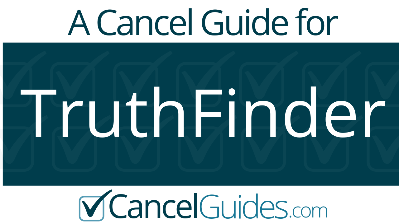 TruthFinder Cancel Guide - CancelGuides.com