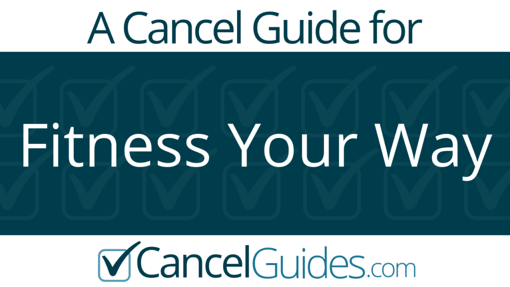 Fitness Your Way Cancel Guide