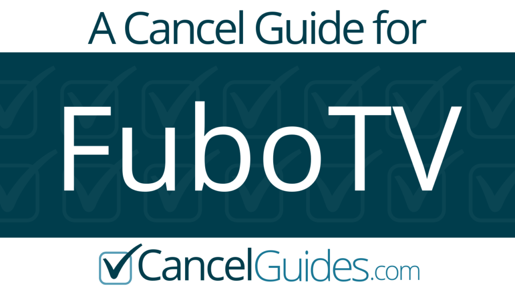 FuboTV Cancel Guide - CancelGuides.com