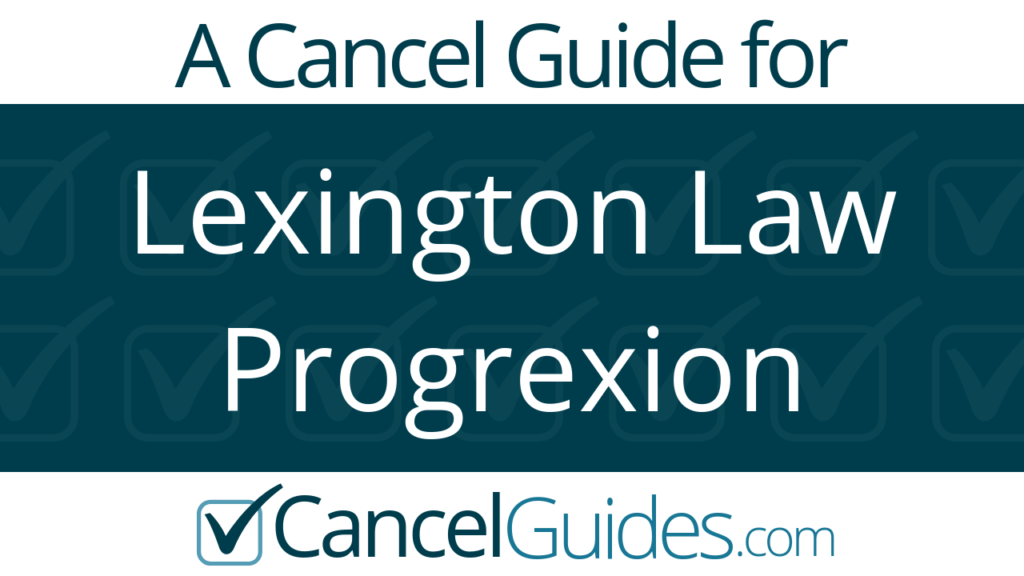 Lexington Law Progrexion Cancel Guide