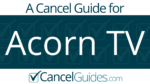 Acorn TV Cancel Guide