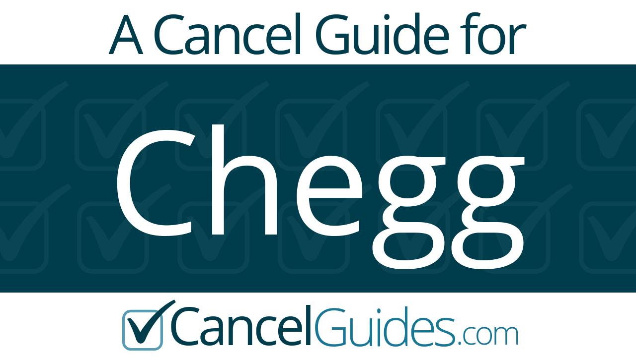 Chegg Cancel Guide - CancelGuides.com