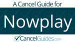 Nowplay Cancel Guide