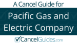 Pacific Gas and Electric Company Cancel Guide