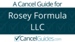 Rosey Formula LLC Cancel Guide