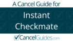 Instant Checkmate Cancel Guide