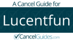 Lucentfun Cancel Guide