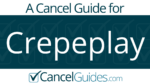 Crepeplay Cancel Guide