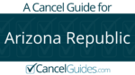 Arizona Republic Cancel Guide