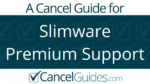 Slimware Premium Support Cancel Guide
