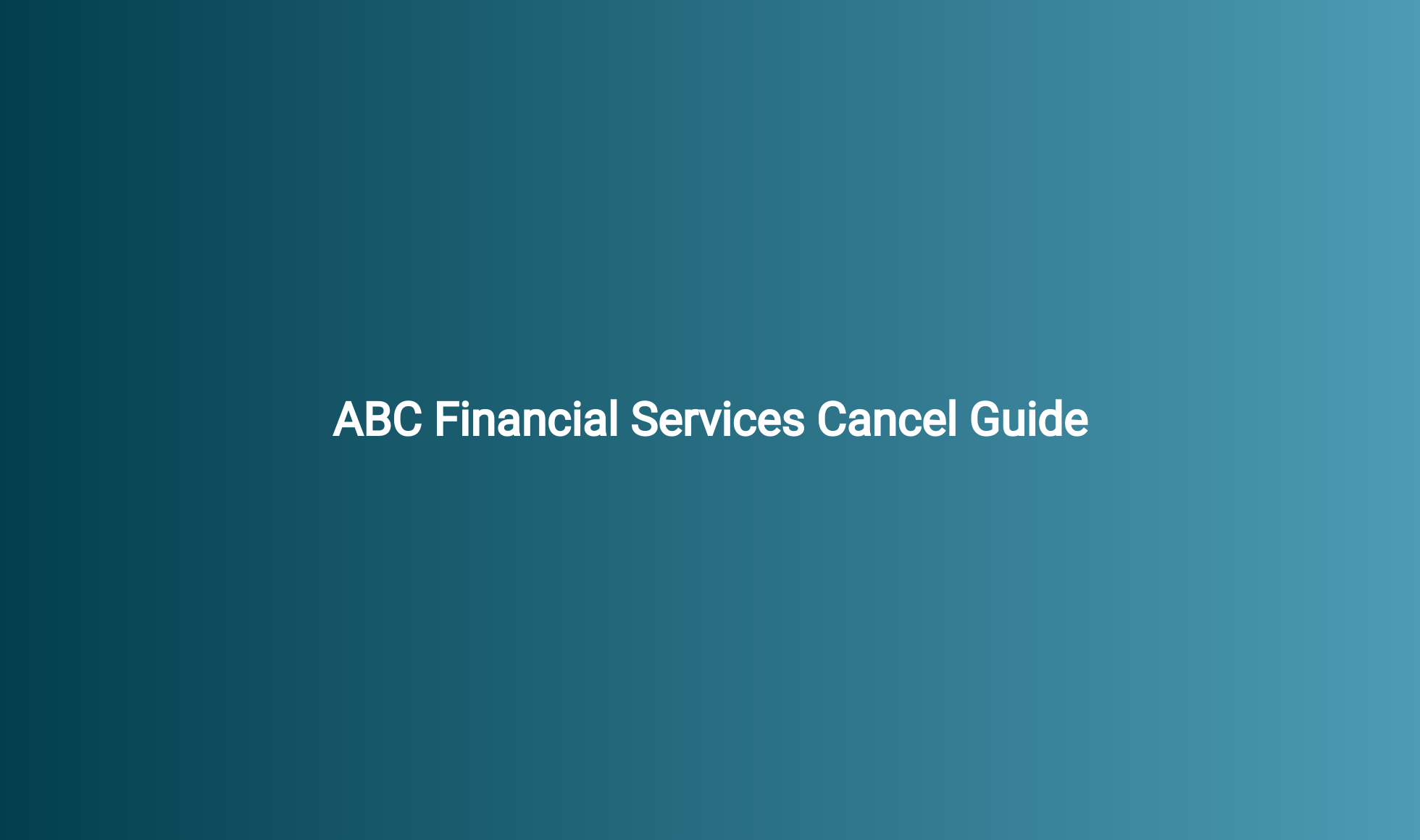 abc-financial-services-cancel-guide-cancelguides