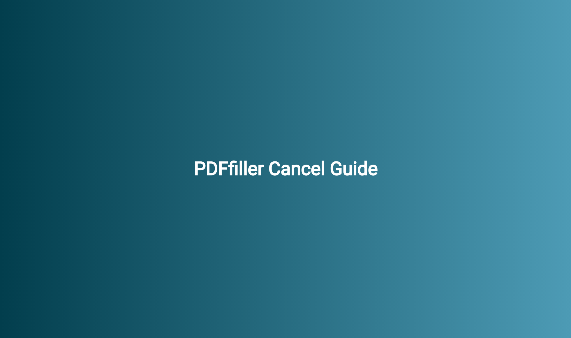 PDFfiller Cancel Guide - CancelGuides.com