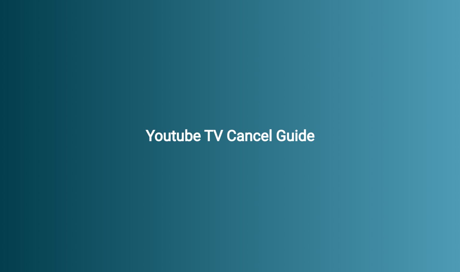 youtube-tv-cancel-guide-cancelguides